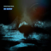 Review: Christian Fiesel - On Water